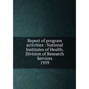  Report of program activities  National Institutes of 