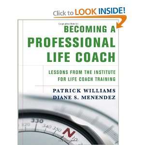 Becoming a Professional Life Coach Lessons from the Institute of Life 