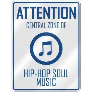  ATTENTION  CENTRAL ZONE OF HIP HOP SOUL  PARKING SIGN 
