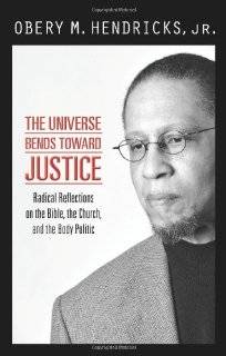 The Universe Bends Toward Justice Radical Reflections on the Bible 