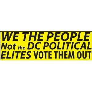  the DC Political Elites Vote them out Bumper Sticker 
