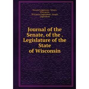 Journal of the Senate, of the . Legislature of the State of Wisconsin 
