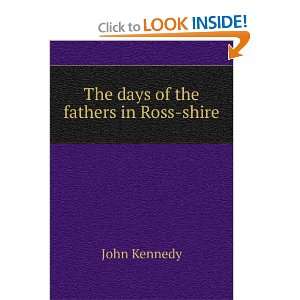  The days of the fathers in Ross shire John Kennedy Books