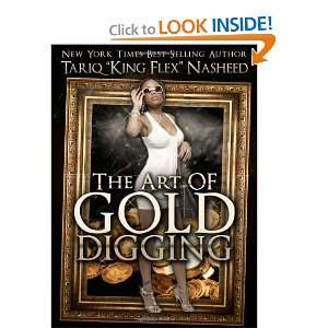  The Art Of Gold Digging [Paperback] Tariq King Flex 