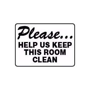 PLEASE HELP US KEEP THIS ROOM CLEAN Sign   10 x 14 .040 