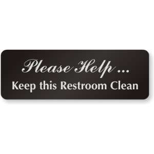  Please Help Keep this Restroom Clean DiamondPlate Aluminum 