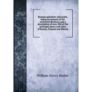   and cities of Russia, Finland and Siberia William Henry Beable Books