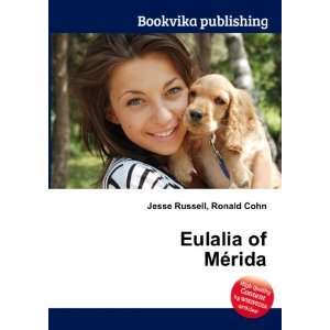  Eulalia of MÃ©rida Ronald Cohn Jesse Russell Books