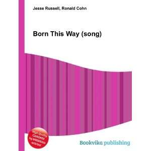  Born This Way (Glee) Ronald Cohn Jesse Russell Books