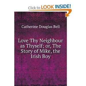  Love Thy Neighbour as Thyself; or, The Story of Mike, the 