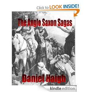 The Anglo Saxon Sagas Daniel Haigh   Kindle Store