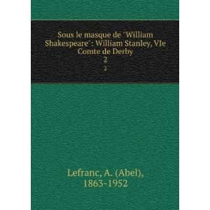   Stanley, VIe Comte de Derby. 2 A. (Abel), 1863 1952 Lefranc Books