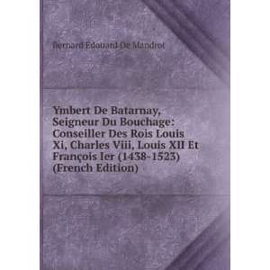   Ier (1438 1523) (French Edition) Bernard Ã?douard De Mandrot Books