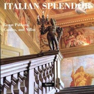 Italian Splendor Great Castles, Palaces, and Villas