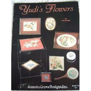  YUDIS FLOWERS BY YUDI DESIGNS   BOOK 18 CROSS STITCH FROM 