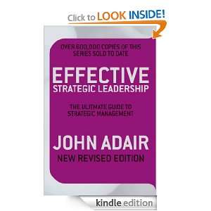 Effective Strategic Leadership John Adair  Kindle Store
