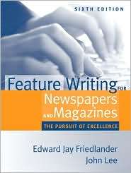 Feature Writing for Newspapers and Magazines The Pursuit of 