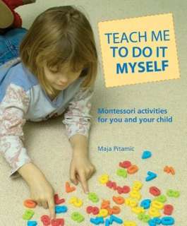   How To Raise An Amazing Child the Montessori Way by 