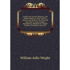  . Virgils Garden. Translation from Pet William Aldis Wright Books