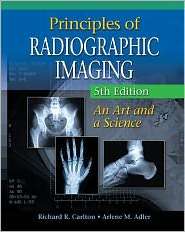 Principles of Radiographic Imaging An Art and A Science, (1439058725 