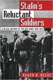 Stalins Reluctant Soldiers A Social History of the Red Army, 1925 