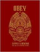 Obey Supply and Demand The Art of Shepard Fairey