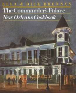   The Commanders Palace New Orleans Cookbook by Ella 