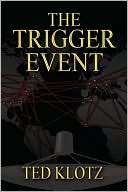 The Trigger Event Ted Klotz