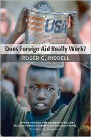 Does Foreign Aid Really Work?, (0199544468), Roger C. Riddell 