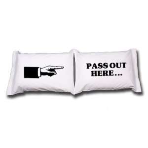  Pass Out Here Pillowcase