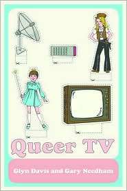Queer TV Theories, Histories, Politics, (0415450462), Glynn Davis Ga 