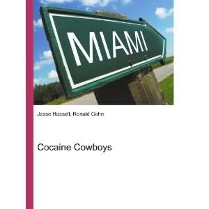  Cocaine Cowboys Ronald Cohn Jesse Russell Books