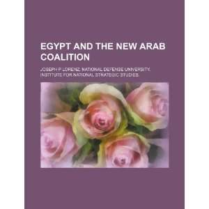  Egypt and the new Arab coalition (9781234824563) Joseph P 