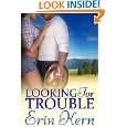 Looking For Trouble by Erin Kern ( Kindle Edition   Oct. 12, 2010 