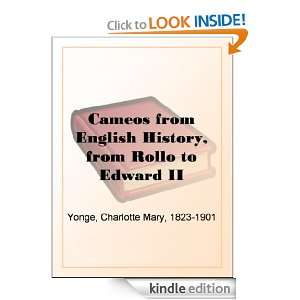 Cameos from English History, from Rollo to Edward II Charlotte Mary 