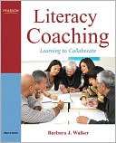Literacy Coaching Learning to Barbara J. Walker