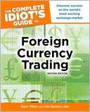 The Complete Idiots Guide to Foreign Currency Trading, 2E
