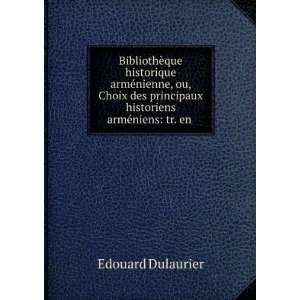   armÃ©niens tr. en . Edouard Dulaurier  Books