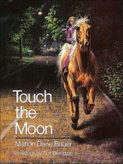   Touch the Moon by Marion Dane Bauer, Houghton Mifflin 