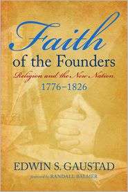 Faith Of The Founders, (1932792090), Edwin S. Gaustad, Textbooks 