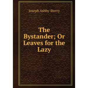   ; Or Leaves for the Lazy Joseph Ashby Sterry  Books