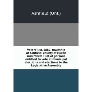   and elections to the Legislative Assembly Ashfield (Ont.) Books