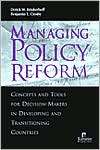 Managing Policy Reform Concepts and Tools for Decision Makersin 
