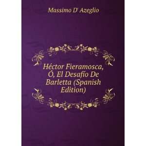   El DesafÃ­o De Barletta (Spanish Edition) Massimo D Azeglio Books