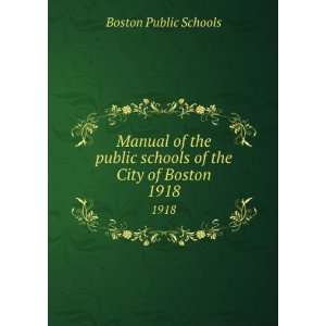   schools of the City of Boston. 1918 Boston Public Schools Books