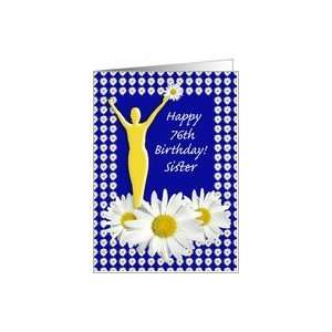  76th Birthday Sister Joy of Living Daisies Card Health 