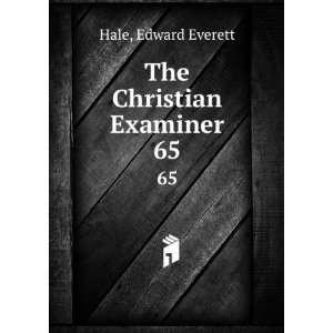  The Christian Examiner. 65 Edward Everett Hale Books
