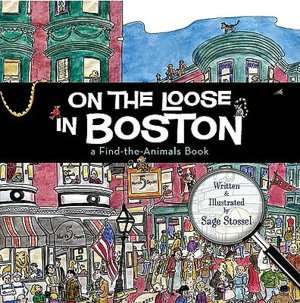 On the Loose in Boston A Find The Animals Book