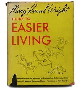 1951 Russel + Mary Wright GUIDE TO EASIER LIVING Rare 1st Edition in 