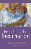 Preaching the Incarnation Peter K. Stevenson